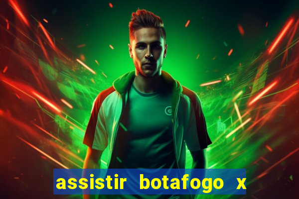 assistir botafogo x gremio futemax